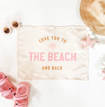 Load image into Gallery viewer, {Pink} Love You to the Beach And Back Banner - littlelightcollective