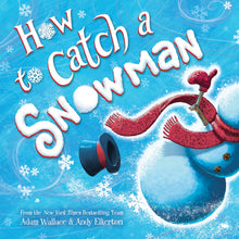 Load image into Gallery viewer, How to Catch a Snowman Book - Hardcover - littlelightcollective