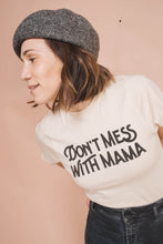 Load image into Gallery viewer, The Bee & The Fox - Don't Mess with Mama | Fitted - littlelightcollective