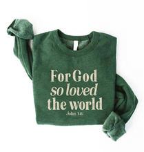 Load image into Gallery viewer, For God so loved the world - Sweatshirt in Green