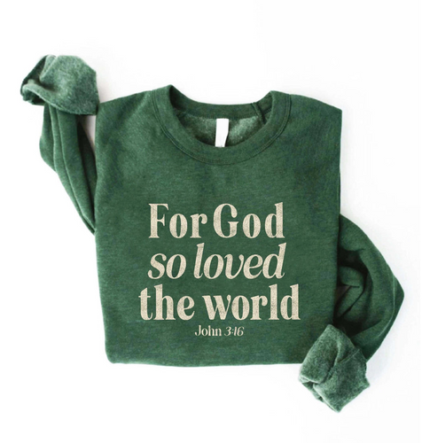 For God so loved the world - Sweatshirt in Green