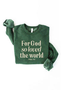 For God so loved the world - Graphic Sweatshirt in Green