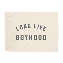 Load image into Gallery viewer, Long Live Boyhood Banner: Mini: 13x17" - littlelightcollective