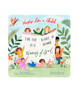 For the Glory of His Name: Names of God– Board book