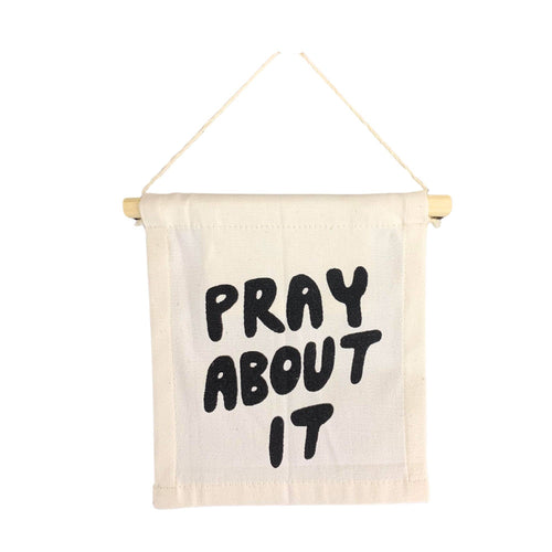 Pray about it hang sign
