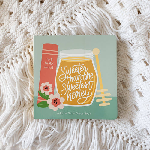 Sweeter Than The Sweetest Honey Board Book - littlelightcollective