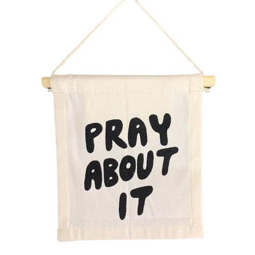 Pray about it hang sign