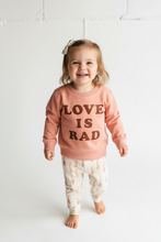 Load image into Gallery viewer, Love is Rad Organic Sweatshirt - littlelightcollective