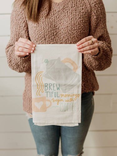 Brewtiful Mornings Start with Coffee Flour Sack Tea Towel - littlelightcollective