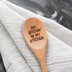 No Bitchin' In My Kitchen | Beechwood Serving Spoon - littlelightcollective