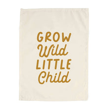 Load image into Gallery viewer, Grow Wild Little Child Banner - littlelightcollective