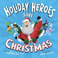 Load image into Gallery viewer, Holiday Heroes Save Christmas, The (HC) - littlelightcollective