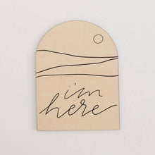 Load image into Gallery viewer, &quot;I&#39;m Here&quot; Birth Announcement Sign - Arch - littlelightcollective