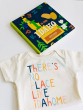 Load image into Gallery viewer, There’s No Place Like Idaho Organic Bodysuit OR Tee Shirt - Idahome - littlelightcollective