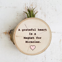 Load image into Gallery viewer, A Grateful Heart-Medium Wood Round (Air Plant Magnet or Photo Holder) - littlelightcollective