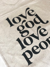 Load image into Gallery viewer, Love God, Love people T Shirt - littlelightcollective