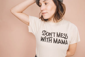 The Bee & The Fox - Don't Mess with Mama | Fitted - littlelightcollective