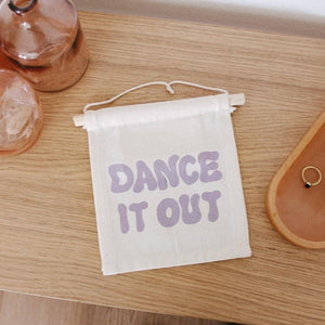 Dance it Out Hang Sign - Banner - littlelightcollective