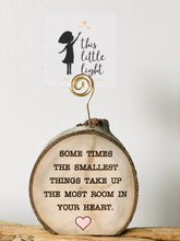 Load image into Gallery viewer, Some Times The Smallest Things - Wood Round Photo  Holder - littlelightcollective