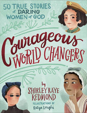 Load image into Gallery viewer, Courageous World Changers: 50 True Stories of Daring Women of God Book - littlelightcollective