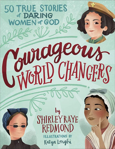 Courageous World Changers: 50 True Stories of Daring Women of God Book - littlelightcollective