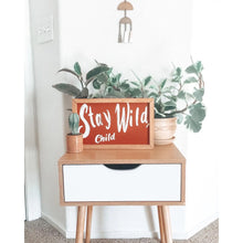 Load image into Gallery viewer, Stay Wild, Child | Kids Modern Boho Word Sign - littlelightcollective