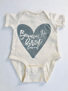 Because He First Loved Us Baby - littlelightcollective