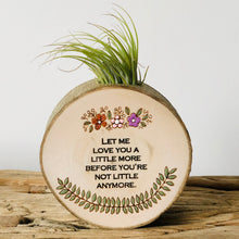 Load image into Gallery viewer, Let Me Love You - Small Wood Round (Air Plant Magnet) - littlelightcollective